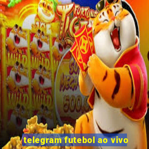 telegram futebol ao vivo